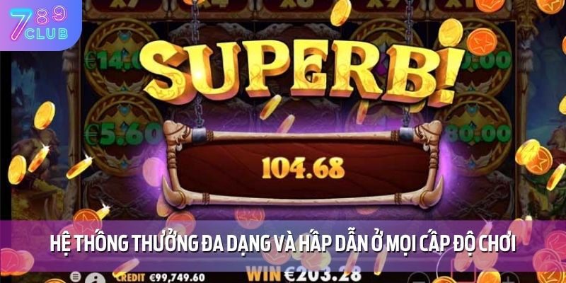 Truy Tìm Kho Báu Yêu Tinh Cùng 789CLUB - Phần Thưởng Cực Lớn 4 Hệ thống thưởng đa dạng và hấp dẫn ở mọi cấp độ chơi