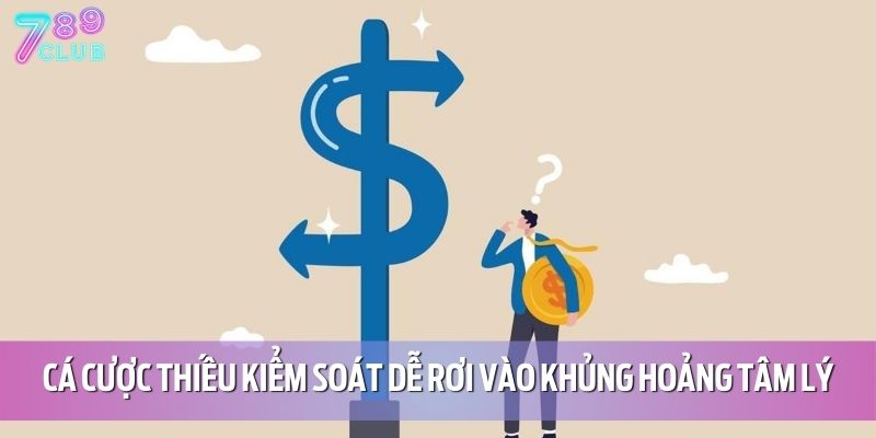 Sai Lầm Khi Cá Cược Dễ Thua Trắng – Cảnh Báo Từ 789CLUB 4 Cá cược thiếu kiểm soát dễ rơi vào khủng hoảng tâm lý