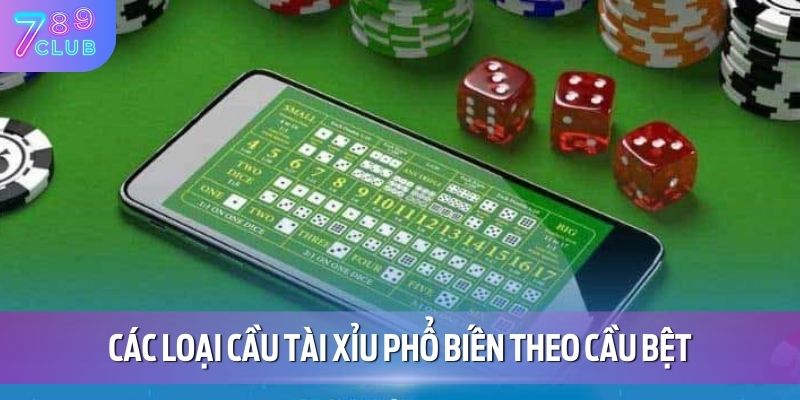 Các Loại Cầu Tài Xỉu Phổ Biến Và Cách Nhận Biết Cho Newbie 3 Các loại cầu tài xỉu phổ biến theo cầu bệt