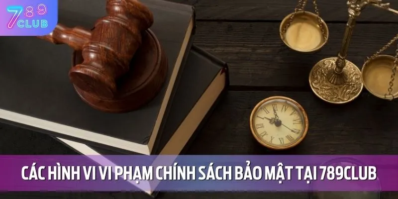 Chính Sách Bảo Mật 3 Các hình vi vi phạm chính sách bảo mật tại hệ thống cá cược