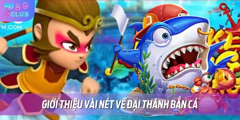 Đại Thánh Bắn Cá - Phiêu Lưu Đại Dương Săn Quà Cực Khủng 2 Giới thiệu vài nét về gane đại thánh bắn cá