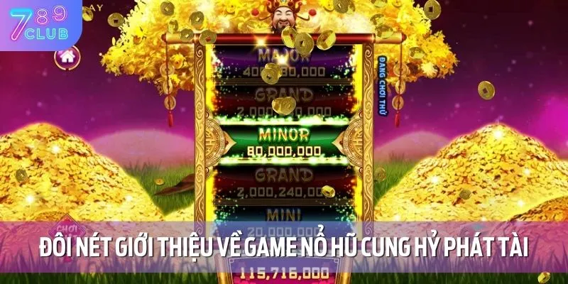 Bật Mí Mẹo Chơi Nổ Hũ Cung Hỷ Phát Tài Bất Bại Từ Cao Thủ 2 Nổ hũ Cung Hỷ Phát Tài thu hút người chơi ngay từ lần trải nghiệm đầu tiên