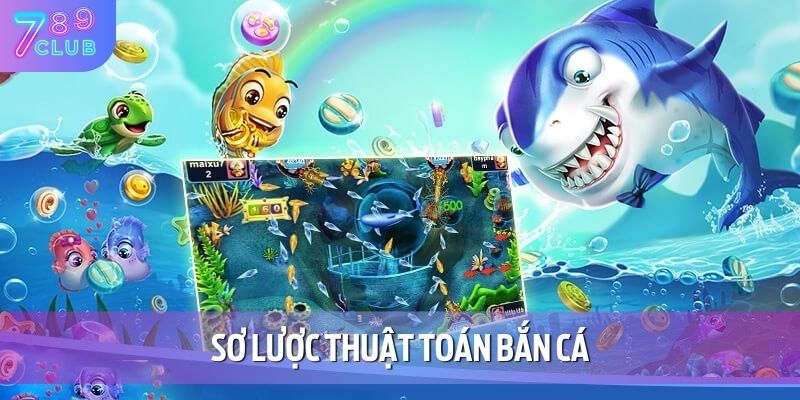 Thuật Toán Bắn Cá – Cách Thức Hoạt Động Và Mẹo Áp Dụng 2 Sơ lược thuật toán bắn cá